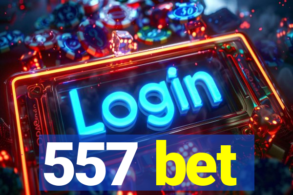 557 bet