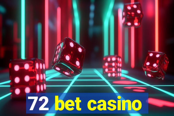 72 bet casino