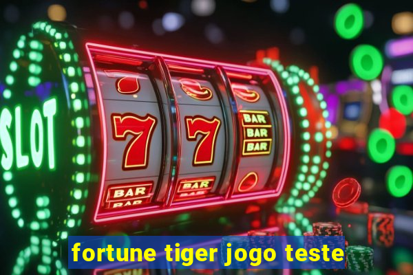 fortune tiger jogo teste