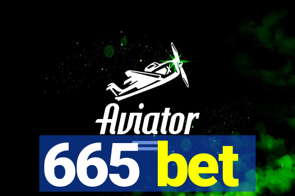 665 bet