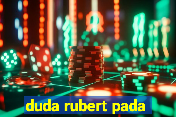 duda rubert pada