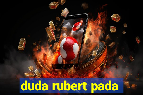 duda rubert pada