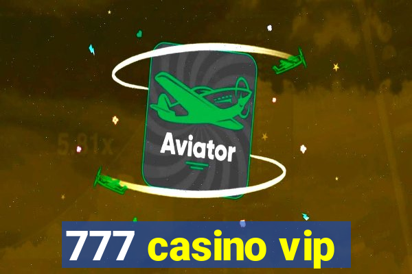 777 casino vip