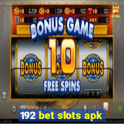 192 bet slots apk