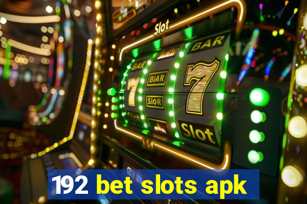 192 bet slots apk