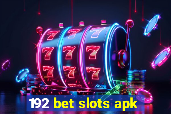 192 bet slots apk