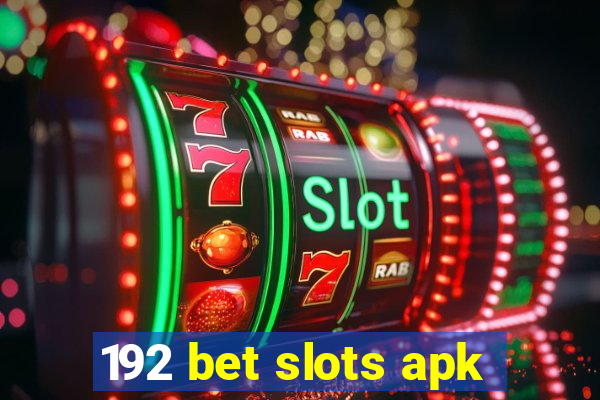 192 bet slots apk