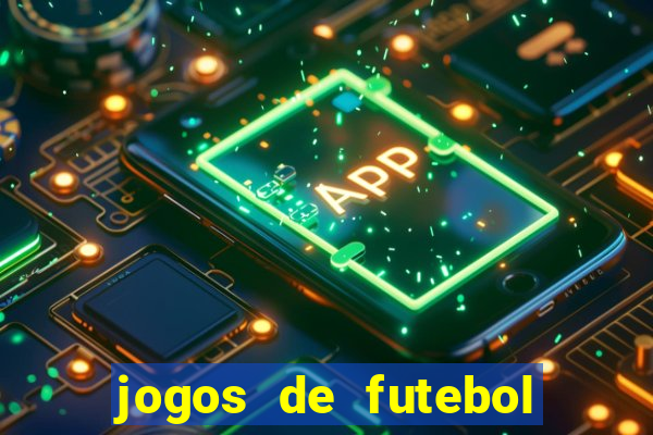 jogos de futebol com dinheiro infinito