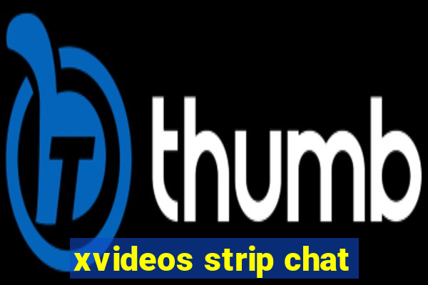 xvideos strip chat