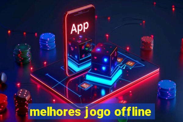 melhores jogo offline