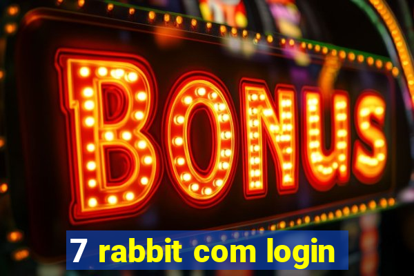 7 rabbit com login