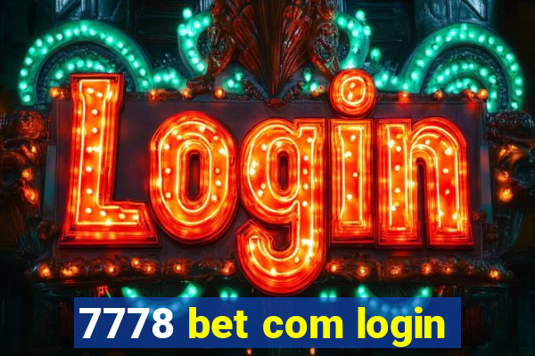 7778 bet com login