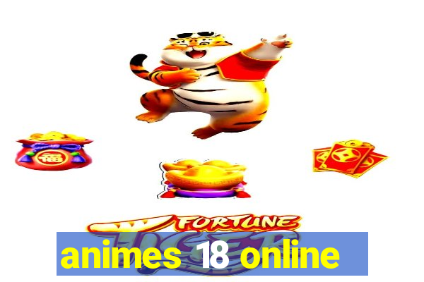 animes 18 online