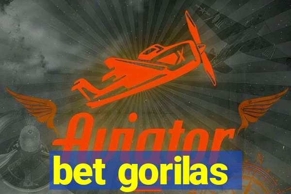 bet gorilas