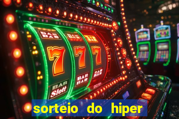 sorteio do hiper cap de hoje ao vivo