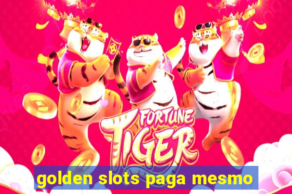 golden slots paga mesmo