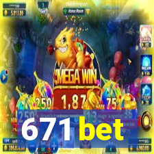 671 bet