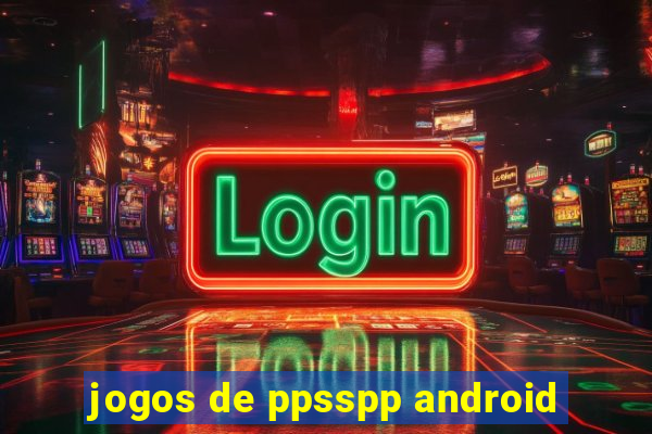 jogos de ppsspp android