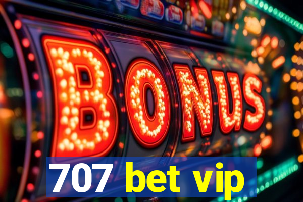 707 bet vip