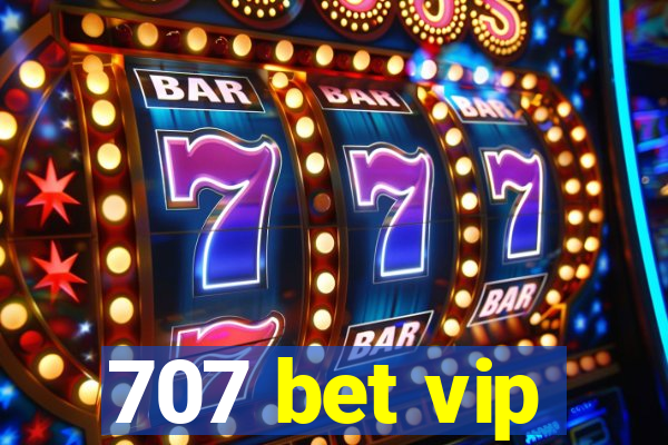 707 bet vip