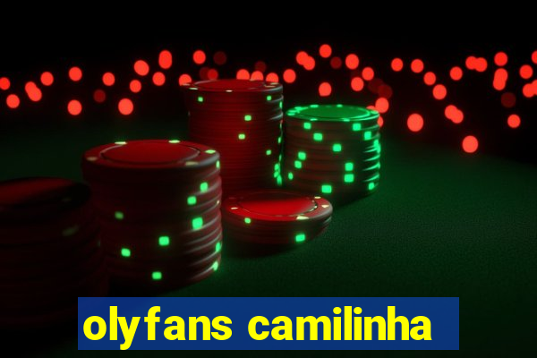 olyfans camilinha