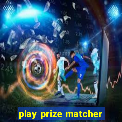 play prize matcher