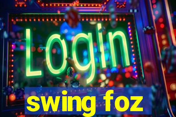 swing foz