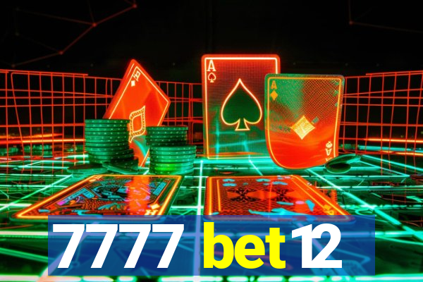 7777 bet12