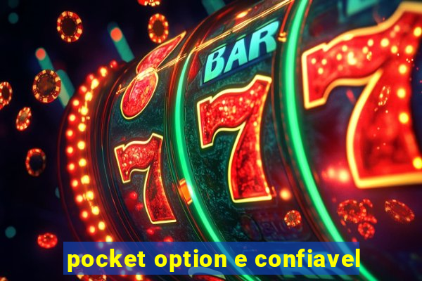 pocket option e confiavel