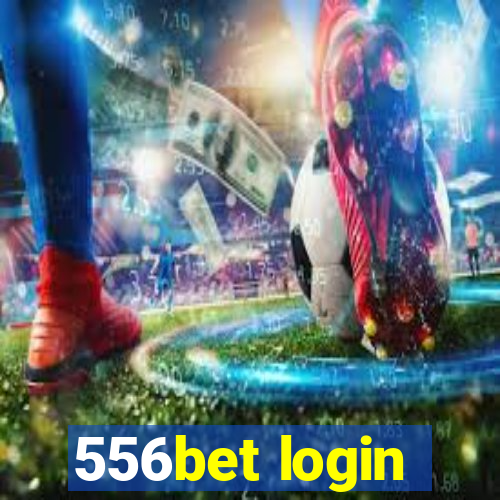 556bet login