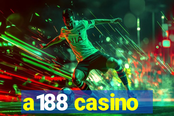 a188 casino