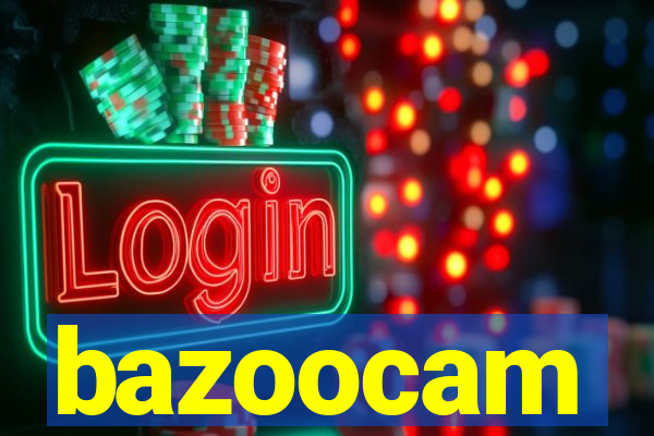 bazoocam