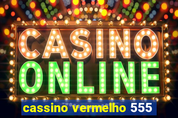 cassino vermelho 555