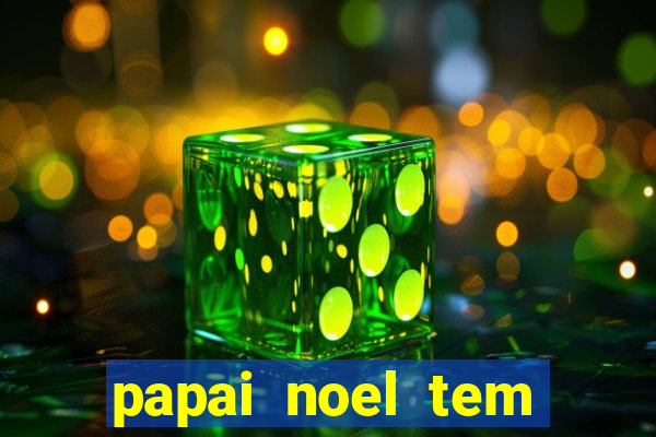 papai noel tem quantos anos