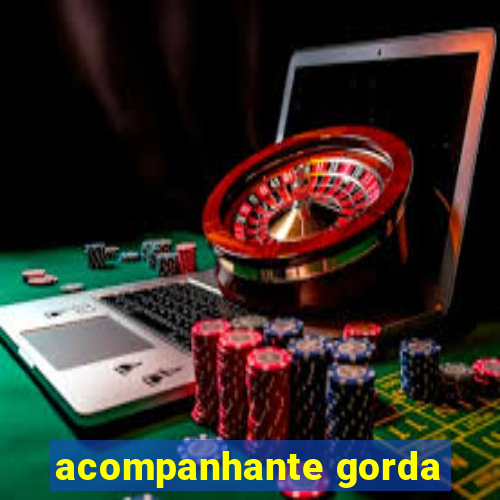 acompanhante gorda