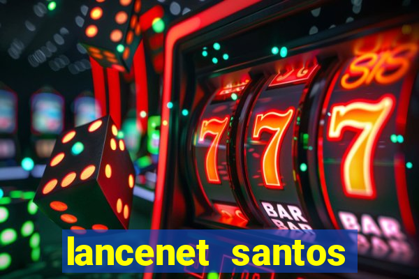 lancenet santos futebol clube