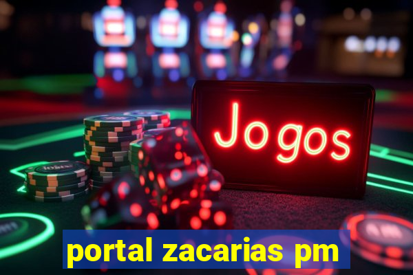 portal zacarias pm