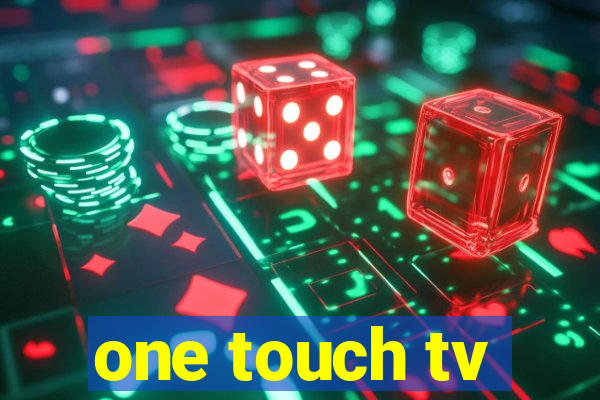 one touch tv