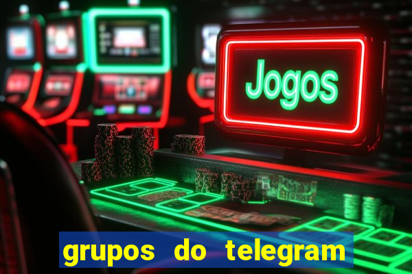 grupos do telegram mais de 18