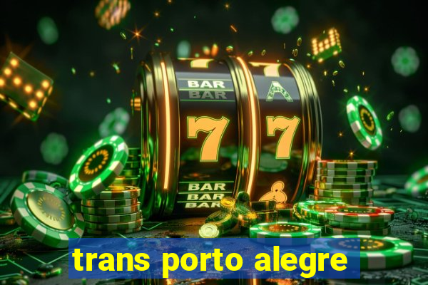 trans porto alegre