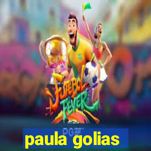 paula golias