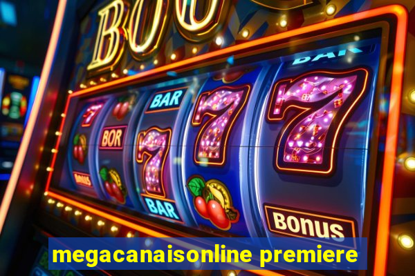 megacanaisonline premiere