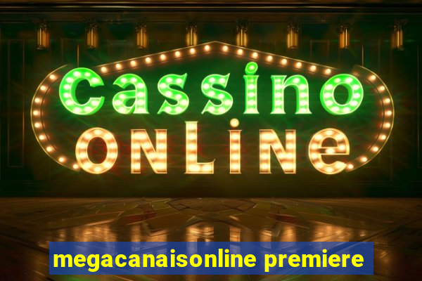 megacanaisonline premiere