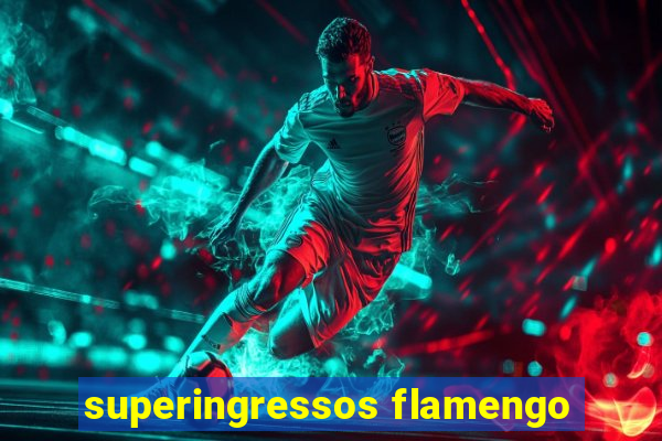 superingressos flamengo