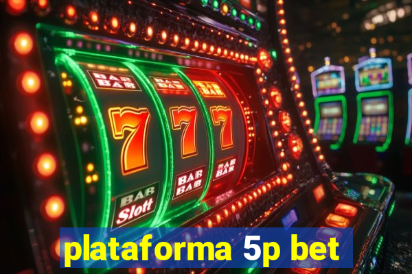 plataforma 5p bet