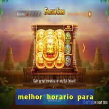 melhor horario para jogar money coming