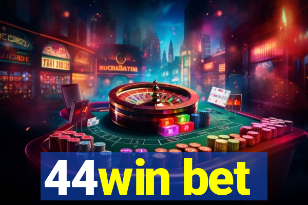 44win bet