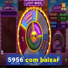 5956 com baixar