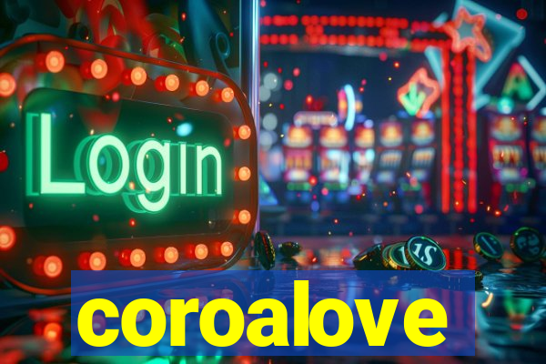 coroalove