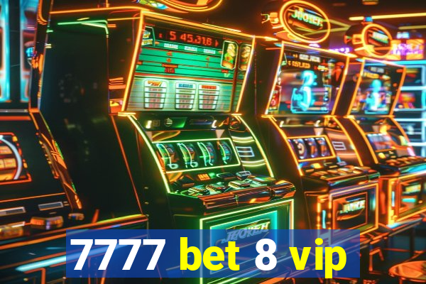 7777 bet 8 vip